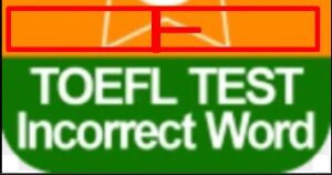 TOEFL Test Incorrect Words